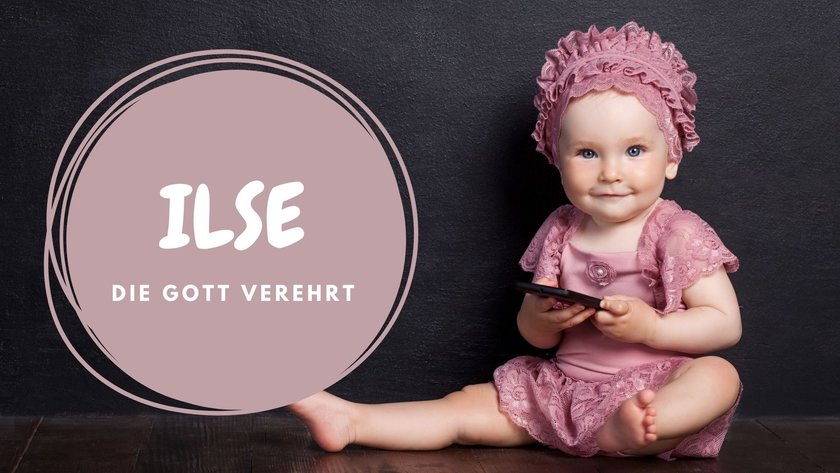 #16 Mädchennamen der 20er: Ilse