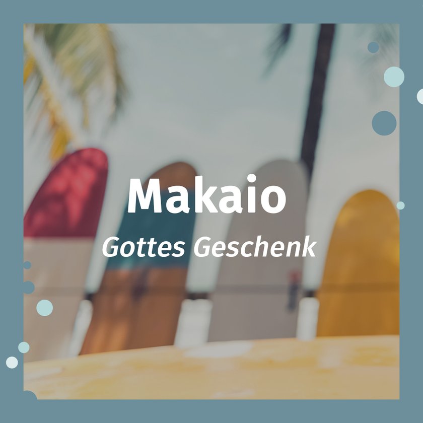 Hawaiianische Namen Makaio