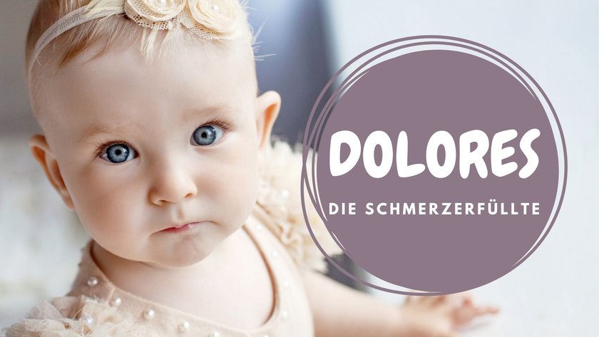 #3 Mädchennamen der 20er: Dolores